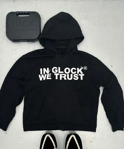 in glock we trust hoodie black