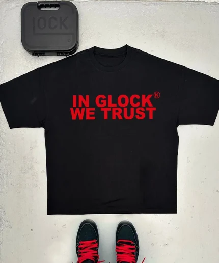 in glock we trust t shirt