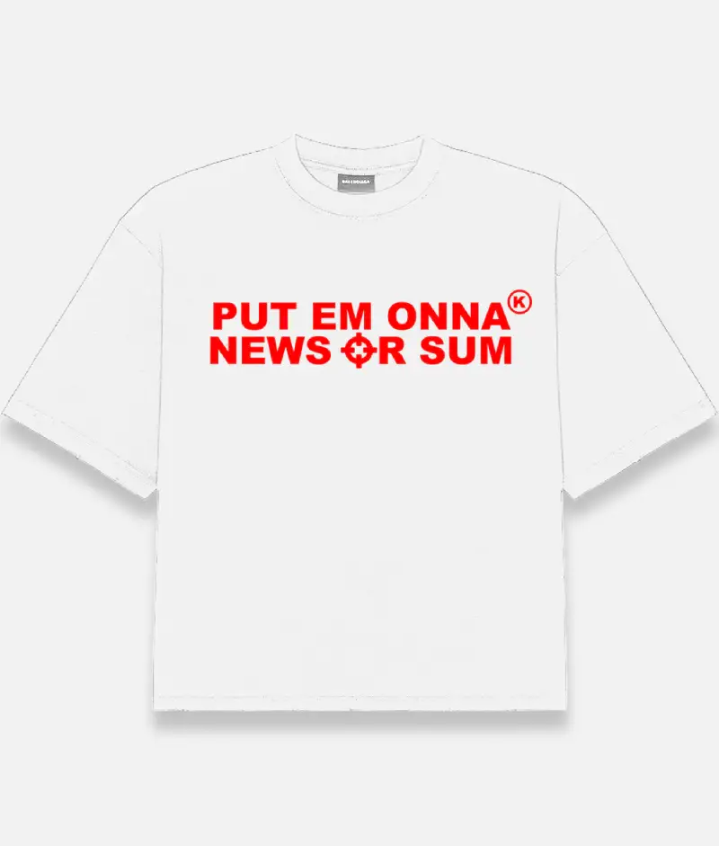 Put Em Onna News or Sum Pistol Oversized Shirt (2) Put Em Onna News or Sum Pistol Oversized Shirt (2)
